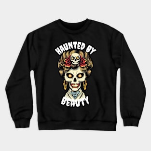 Haunted by beauty Crewneck Sweatshirt